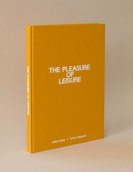 The Pleasure of Leisure| Anna Pihan